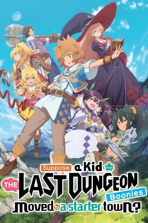 Suppose a Kid From the Last Dungeon Boonies Moved to a Starter Town? - Season 1