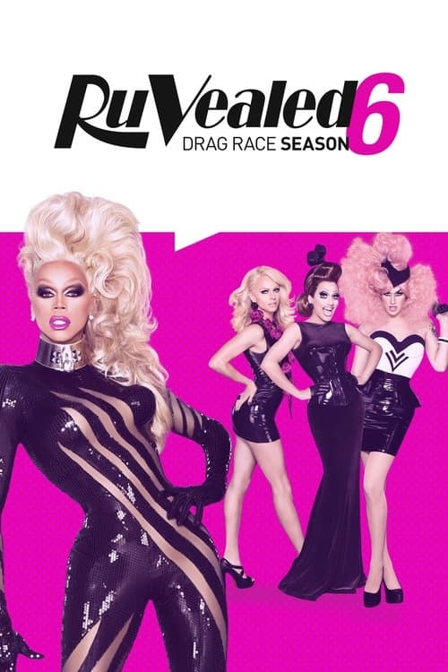 RuPaul's Drag Race: RuVealed - Season 6