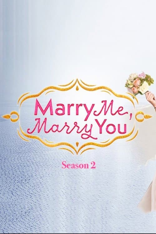 Marry Me, Marry You - Season 2