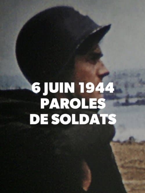 6 Juin 1944: Paroles de Soldats - Season 1