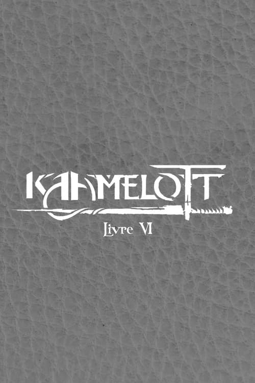 Kaamelott - Livre VI