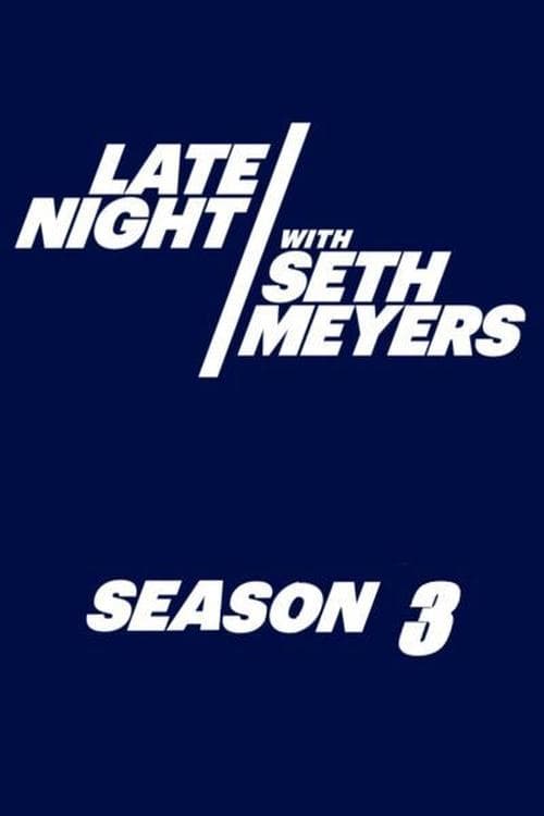 Late Night with Seth Meyers - Season 3