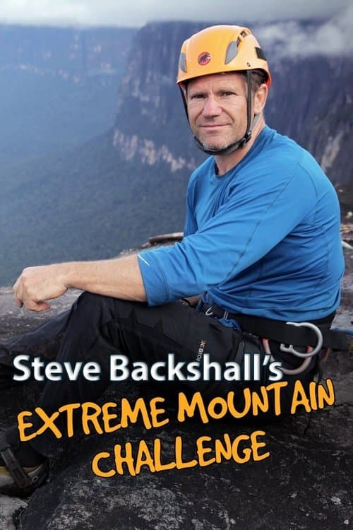 Steve Backshall's Extreme Mountain Challenge - Season 1