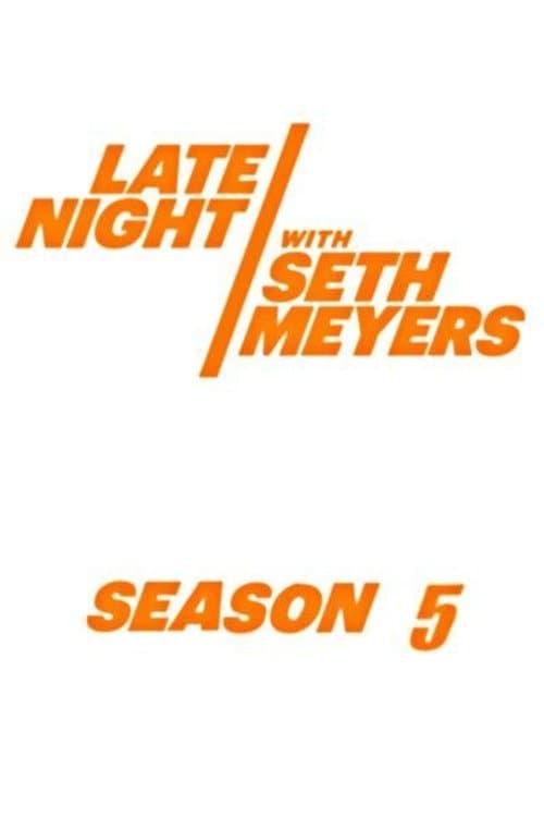 Late Night with Seth Meyers - Season 5