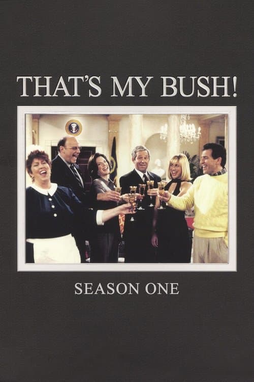 That's My Bush! - Season 1