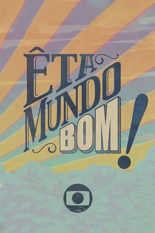 Êta Mundo Bom! - Season 1